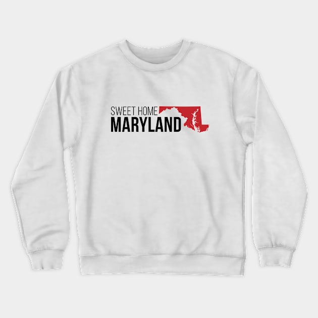 Sweet Home Maryland Crewneck Sweatshirt by Novel_Designs